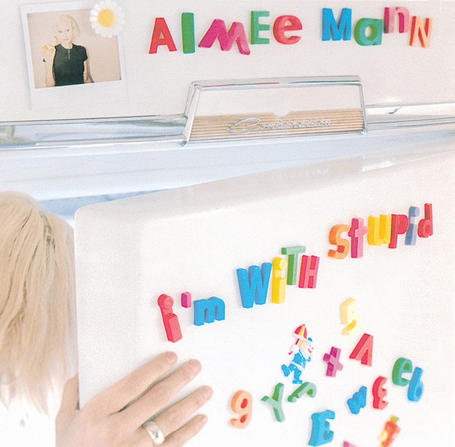 Aimee Mann - I'm With Stupid